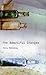 The Beautiful Changes by Molly McCloskey