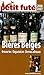 Bières Belges: Brasseries, Dégustation, Bonnes Adresses:  Les Bons Plans Pour Découvrir La Belgique