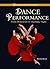 Dance Performance: From Rehearsal to Opening Night (Curtain Call Library of Dance)