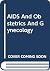 AIDS And Obstetrics And Gynecology by Christopher N. Hudson
