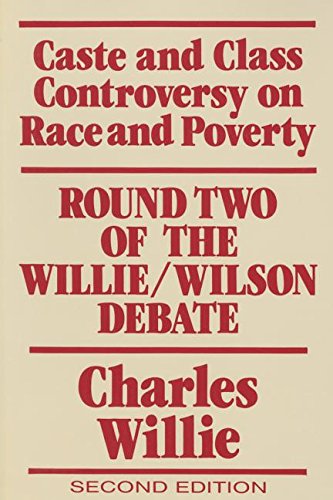 Caste and Class Controversy on Race and Poverty: Round Two of the Willie/Wilson Debate (Paperback)