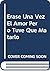 Érase Una Vez El Amor Pero Tuve Que Matarlo by Efraim Medina