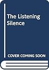 The Listening Silence