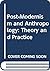 Post-modernism and anthropology: Theory and practice