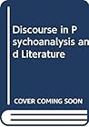 Discourse in psychoanalysis and literature