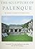 The Sculpture of Palenque, Vol. II: The Early Buildings of the Palace and the Wall Paintings