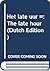 Het late uur =: The late hour (Dutch Edition)