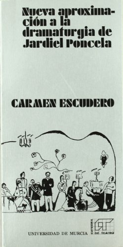 Nueva aproximación a la dramaturgia de Jardiel Poncela (Cuadernos de la Cátedra de Teatro de la Universidad de Murcia) (Spanish Edition)
