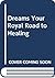 Dreams Your Royal Road To Healing
