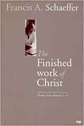 The Finished Work of Christ: Themes from Romans 1-8