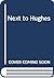 Next to Hughes