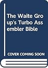 The Waite Group's Turbo Assembler Bible