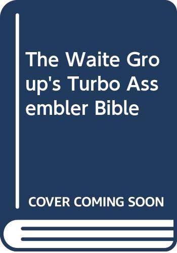 The Waite Group's Turbo Assembler Bible (Paperback)