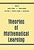 Theories of Mathematical Learning