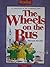 The wheels on the bus