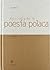 Antologia de la poesia polaca (Spanish Edition)