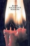 Rabbi Nachman's Wisdom by Rebbe Nachman
