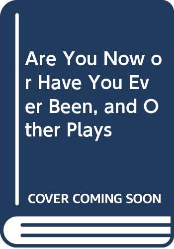 Are You Now or Have You Ever Been, and Other Plays (Paperback)