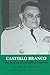 Castello Branco: The Making of a Brazilian President