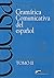 Gramatica comunicativa del español: de la idea a la lengua (Tomo II)