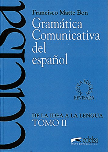 Gramatica comunicativa del español: de la idea a la lengua (Tomo II)