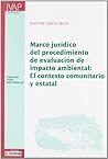 Marco jurídico del procedimiento de evaluación de impacto ambiental: El contexto comunitario y estatal (Colección Tesis doctorales) (Spanish Edition)