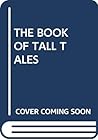 The Book of Tall Tales The Book of Tall Tales