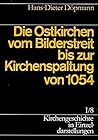 Kirchengeschichte in Einzeldarstellungen / Von Der Alten Kirche Bis Zum Hohen Mittelalter / Die Ostkirche Vom Bilderstreit Bis Zur Kirchenspaltung (German Edition)
