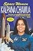 Space Woman Kalpana Chawla ; An Exclusive Biography of a Great Indian Woman Astronaut who Achieved Rare Success in Her Brief Life