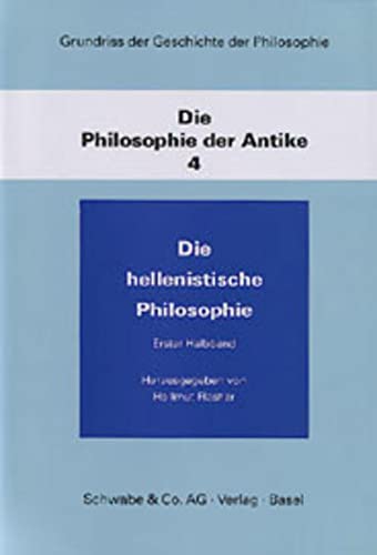 Grundriss Der Geschichte Der Philosophie / Die Philosophie Der Antike: Die Hellenistische Philosophie (German Edition)