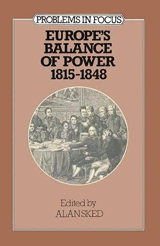 Europe's Balance of Power, 1815-1848 (Problems in Focus)
