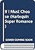 If I Must Choose (Harlequin Superromance No. 583)