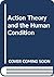 Action Theory and the Human Condition