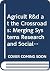 Agricult R&d at the Crossroads: Merging Systems Research and Social Actor Approaches