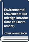 Environmental Movements (Routledge Introductions to Environment) Environmental Movements (Routledge Introductions to Environment)