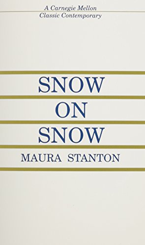 Snow on Snow (Carnegie Mellon Classic Contemporary Series: Poetry)