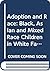 Adoption and Race: Black, Asian and Mixed Race Children in White Families