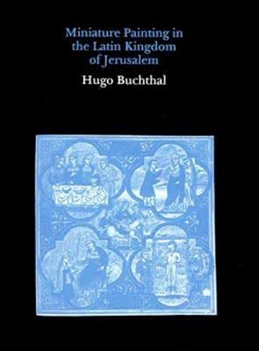 Miniature Paintings in the Latin Kingdom of Jerusalem (Hardcover)