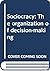 Sociocracy: The organization of decision-making