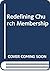 Redefining Church Membership: From Myth to Ministry