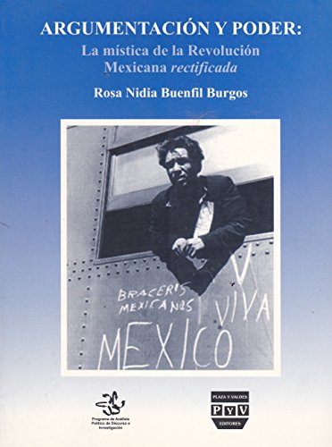 Argumentacion y poder: La mistica de la Revolucion Mexicana rectificada (Spanish Edition)
