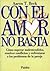 Con el amor no basta