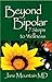 Beyond Bipolar: 7 Steps to Wellness