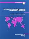 Central America: Global Integration And Regional Cooperation (Occasional Paper)