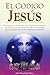 Codigo Jesus. El: The Jesus Code. a Mytical Experience (Spanish Edition)