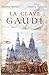 La Clave Gaudi (Spanish Edition)