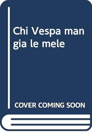 Chi Vespa mangia le mele (Italian Edition)