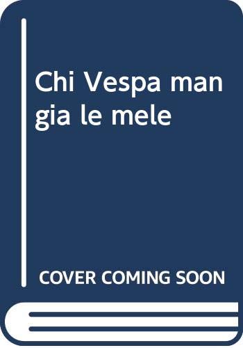 Chi Vespa mangia le mele (Italian Edition)