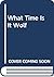 What Time Is It, Mr. Wolf?