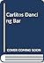 Carlitos dancing bar y otros cuentos by Unknown